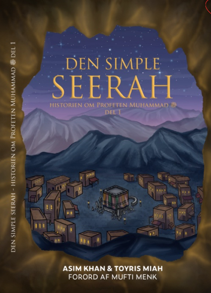 Den Simple Seerah - Historien om profeten Muhammad (savs) Del 1 Den Simple Seerah - Historien om profeten Muhammad (savs) Del 1