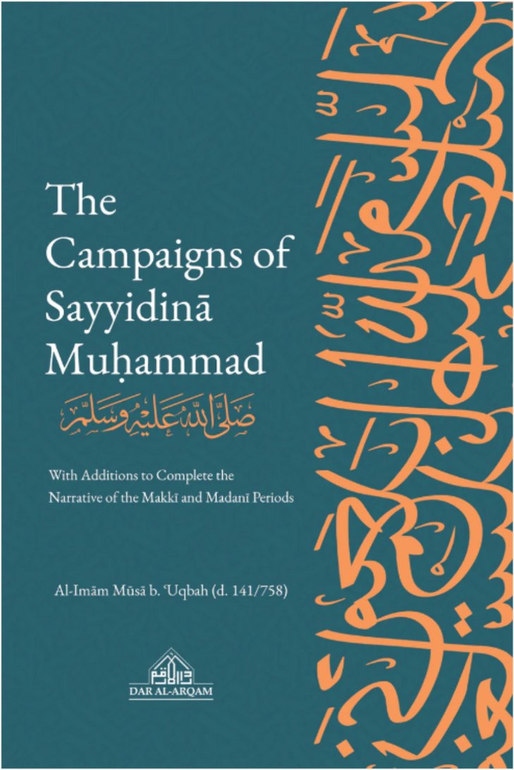 The Campaigns of Sayyidina Muhammad The Campaigns of Sayyidina Muhammad