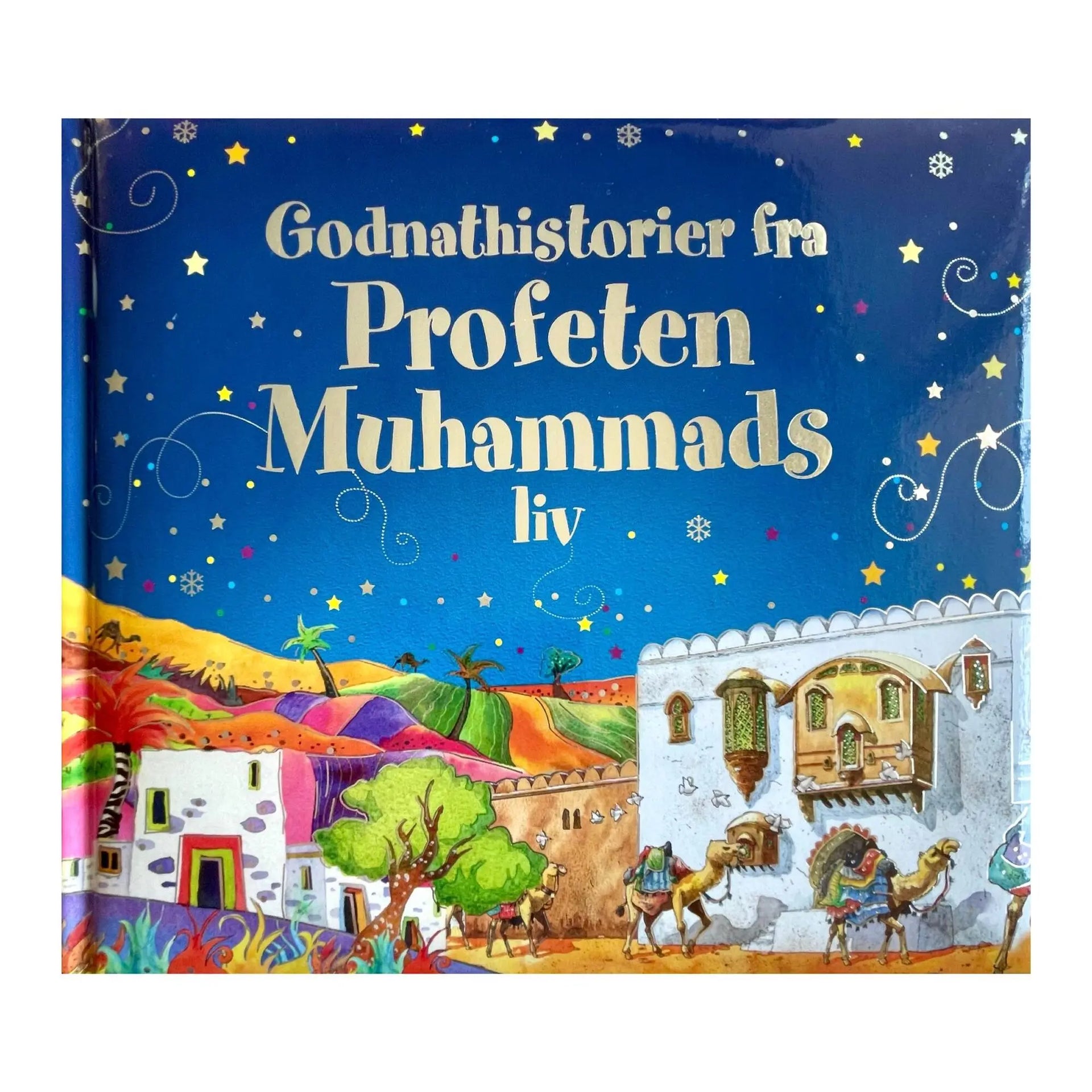 Godnathistorier fra Profetens Muhammads liv Godnathistorier fra Profetens Muhammads liv