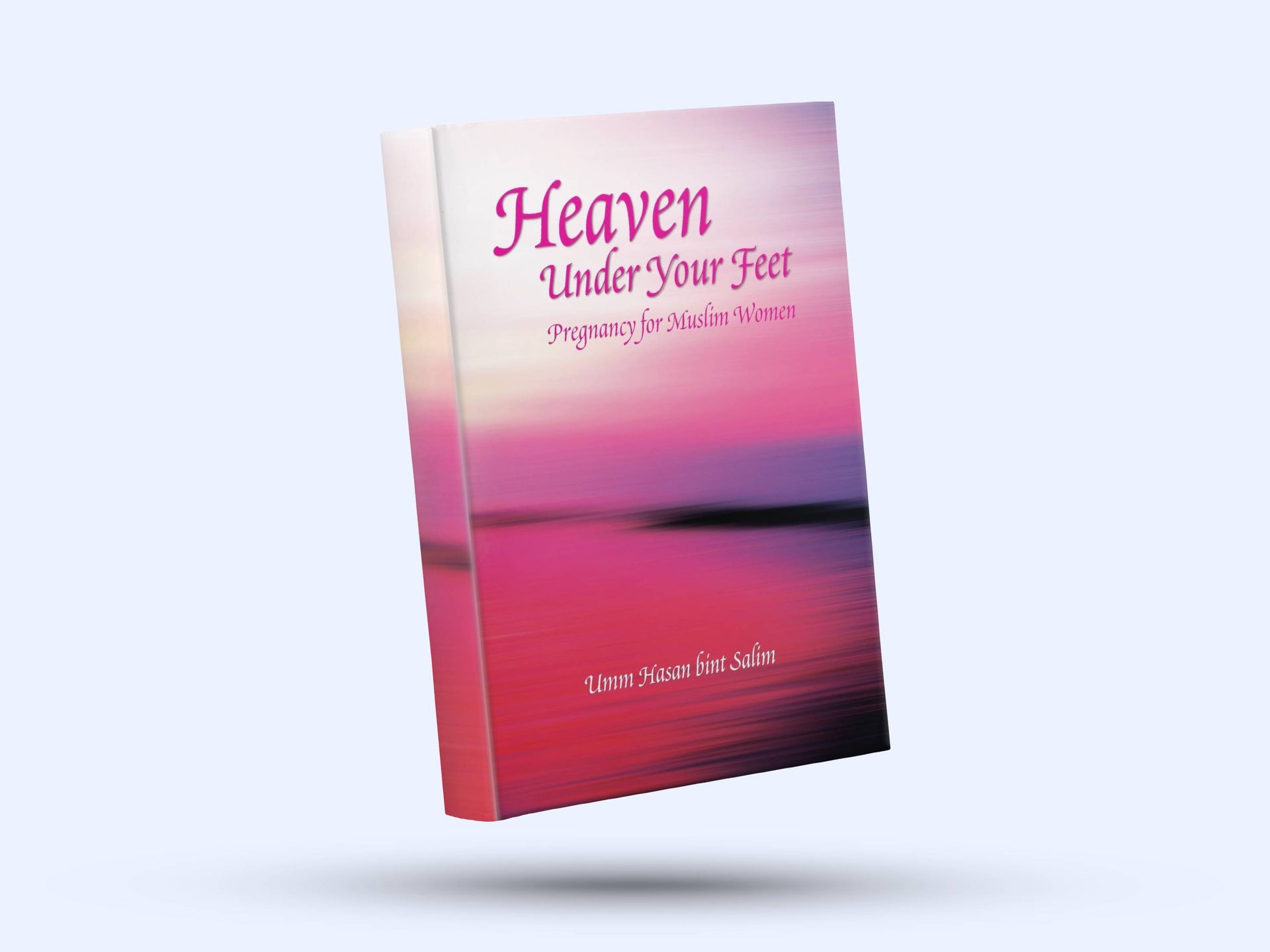Heaven Under Your Feet: Pregnancy for Muslim Women islamisk bog moderskab paradiset muslimske kvinder graviditet