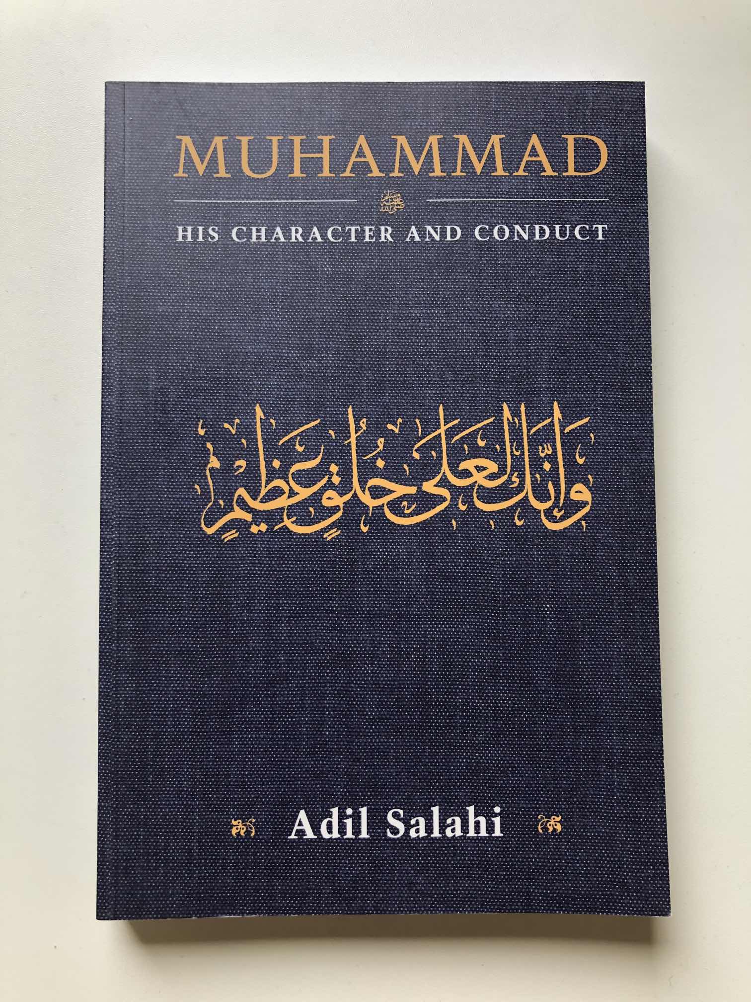 Muhammad (pbuh) - His Character and Conduct Muhammad (pbuh) - His Character and Conduct