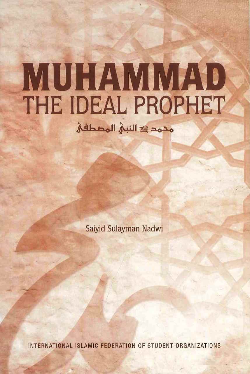 Muhammad The Ideal Prophet Muhammad The Ideal Prophet