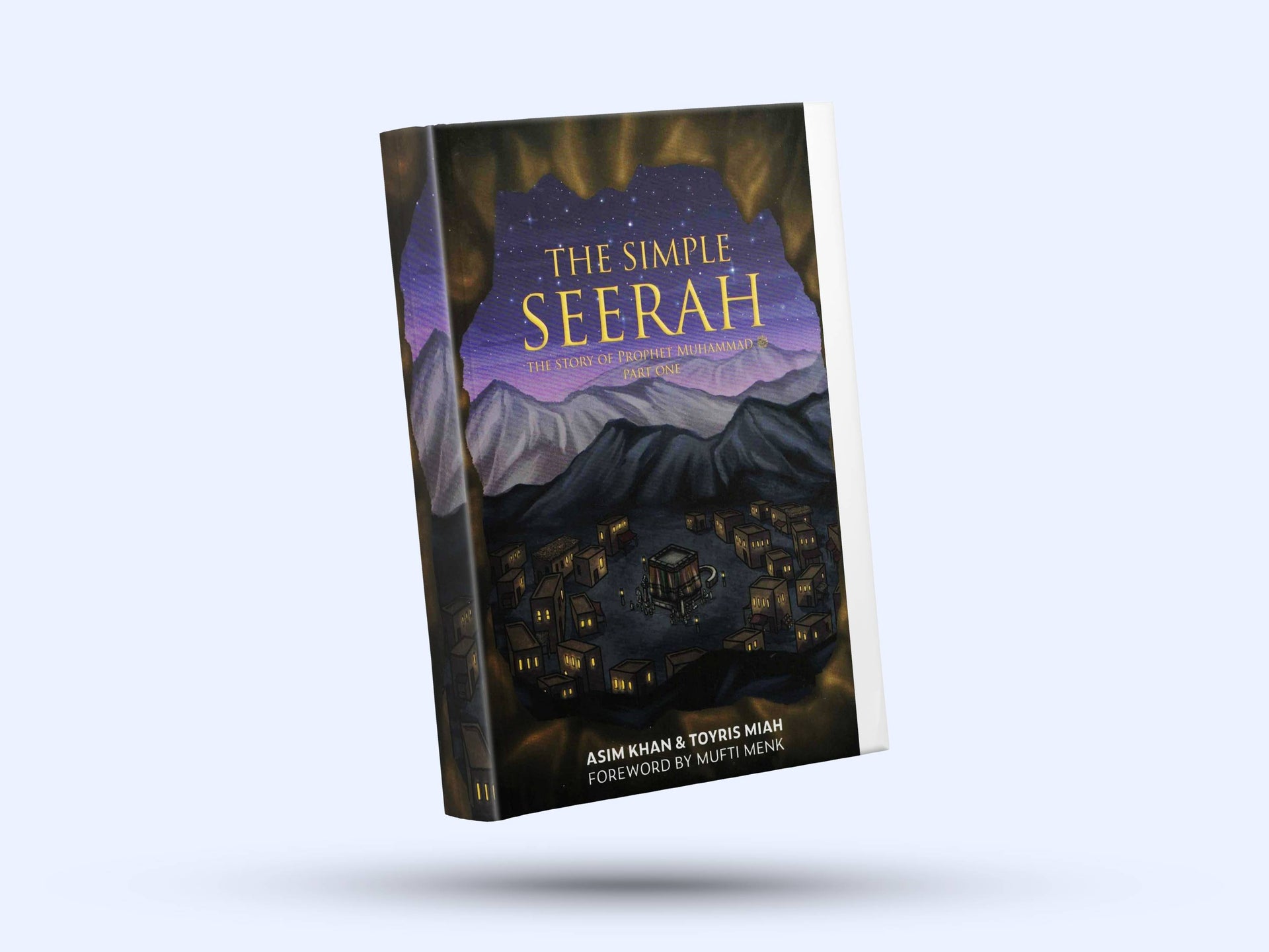 The Simple Seerah: The Story of Prophet Muhammad (saw) Part One The Simple Seerah: The Story of Prophet Muhammad (saw) Part One