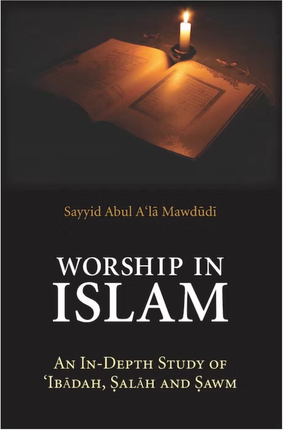 Worship in Islam: Ibadah - Salah and Sawm Worship in Islam: Ibadah - Salah and Sawm