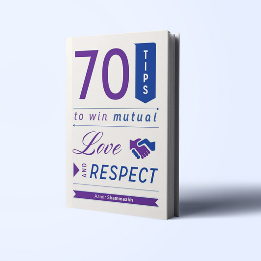 70 Tips To Win Mutual Love and Respect