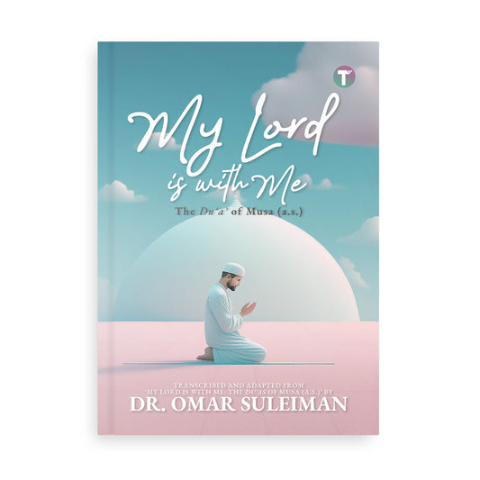 My Lord is With Me - The Dua of Musa (as)