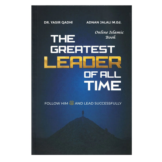 The Greatest Leader of All Time - Follow Him ﷺ and Lead Successfully