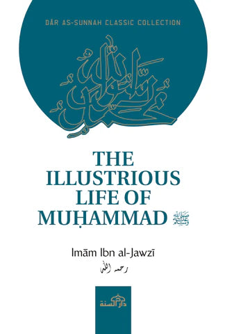 The Illustrious Life of Muhammad ﷺ