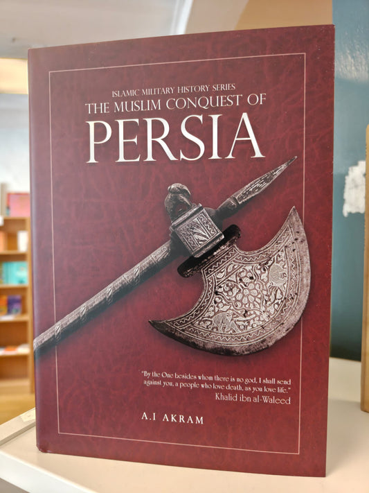 The Muslim Conquest of Persia