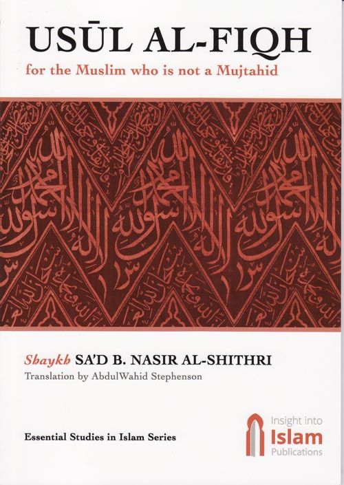 Usul Al-Fiqh for the Muslim Who is not a Mujtahid