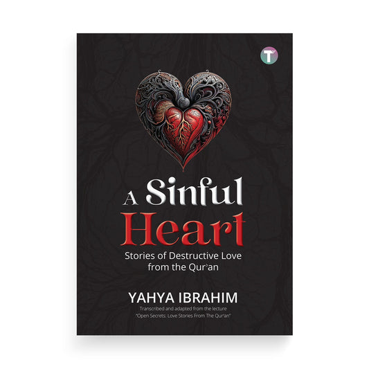 A Sinful Heart - Stories of Destructive Love from The Quran