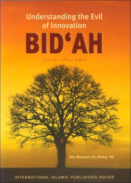 Understanding the Evil of Innovation Bid'ah