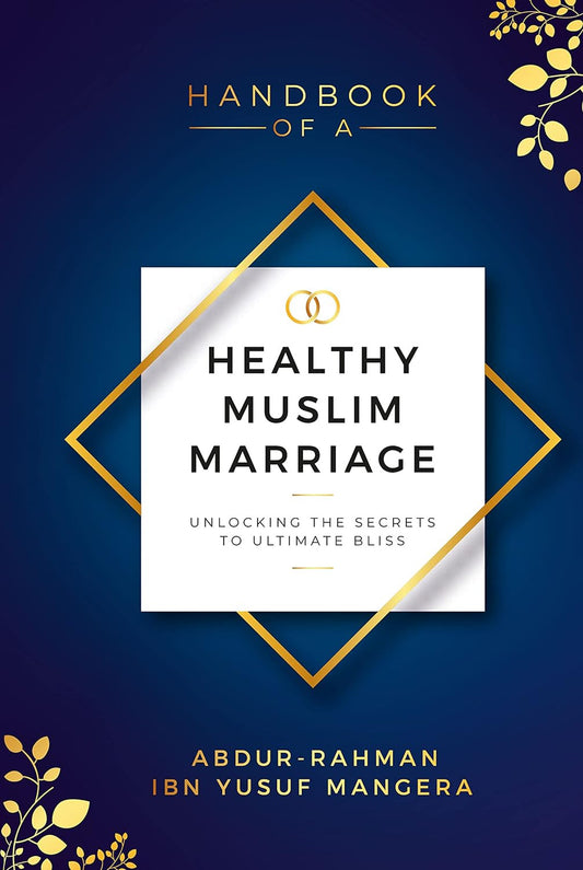 Handbook of a Healthy Muslim Marriage
