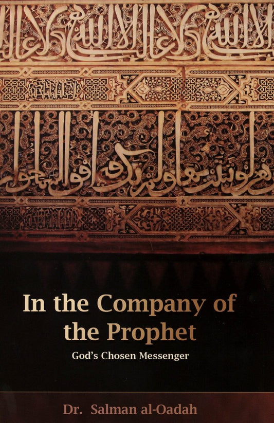 In The Company of The Prophet - God’s Chosen Messenger