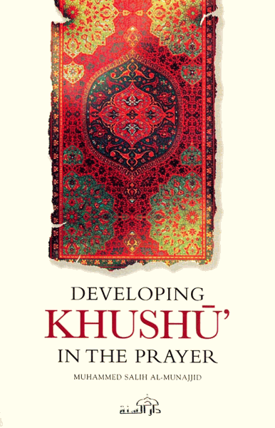 Developing Khushu in the Prayer