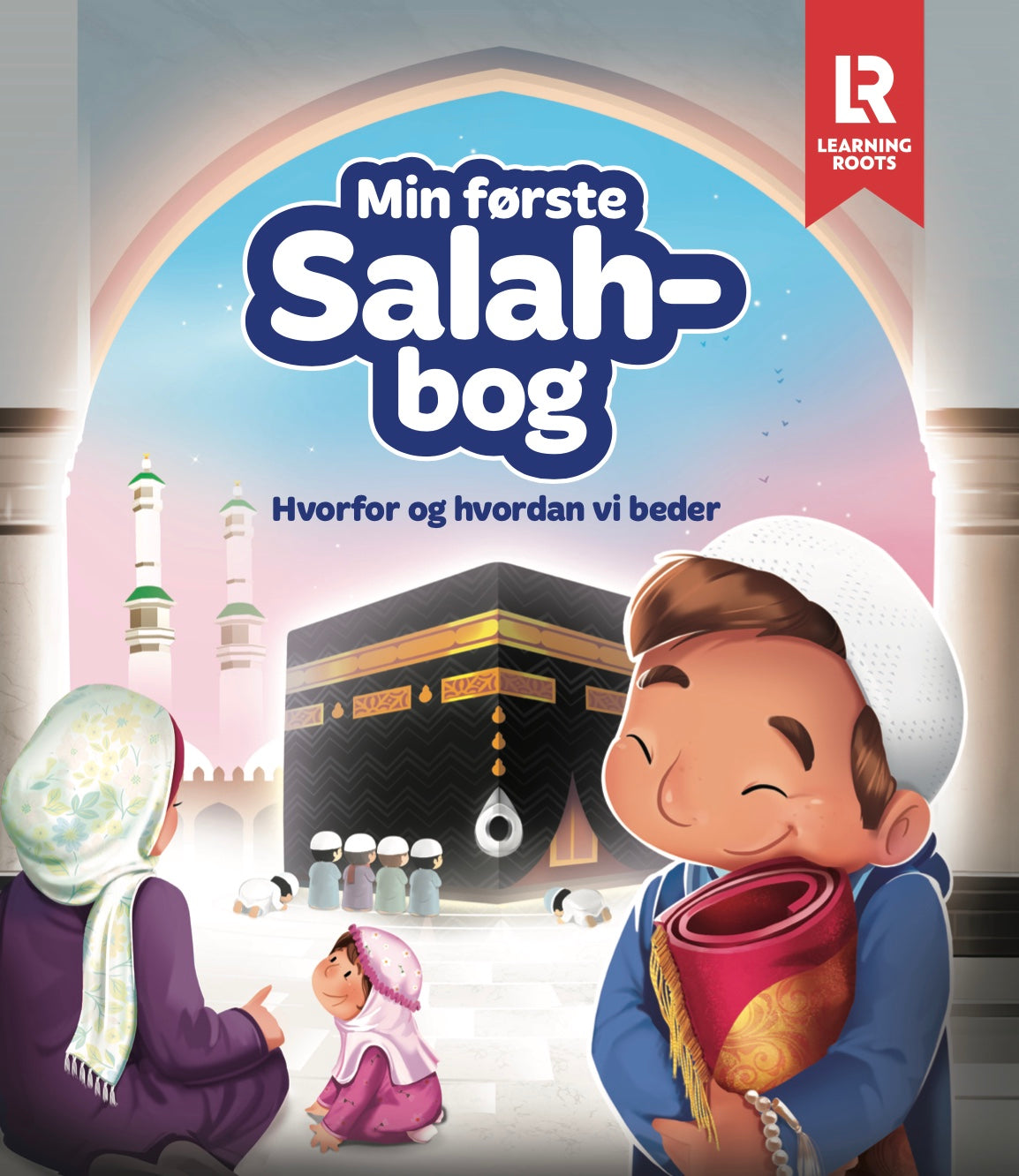 Min første Salah-bog - Hvorfor og hvordan vi beder