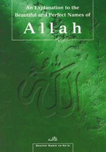 An Explanation To The Beautiful And Perfect Names Of Allâh