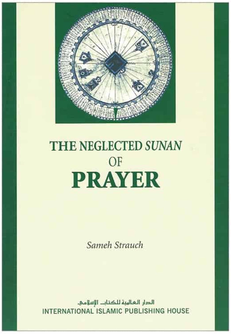 The Neglected Sunan of Prayer
