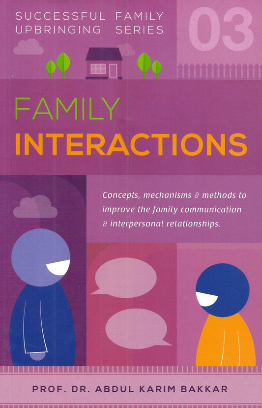 Family Upbringing Series - Family Interactions - Part 3