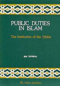 Public Duties in Islam - The Institution of the Hisba