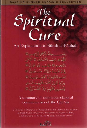 The Spiritual Cure - An Explanation to Surah al-Fatihah