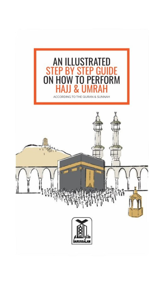 An Illustrated Step By Step Guide on How to Perform Umrah