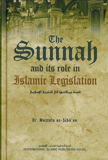 The Sunnah and its role in Islamic Legislation
