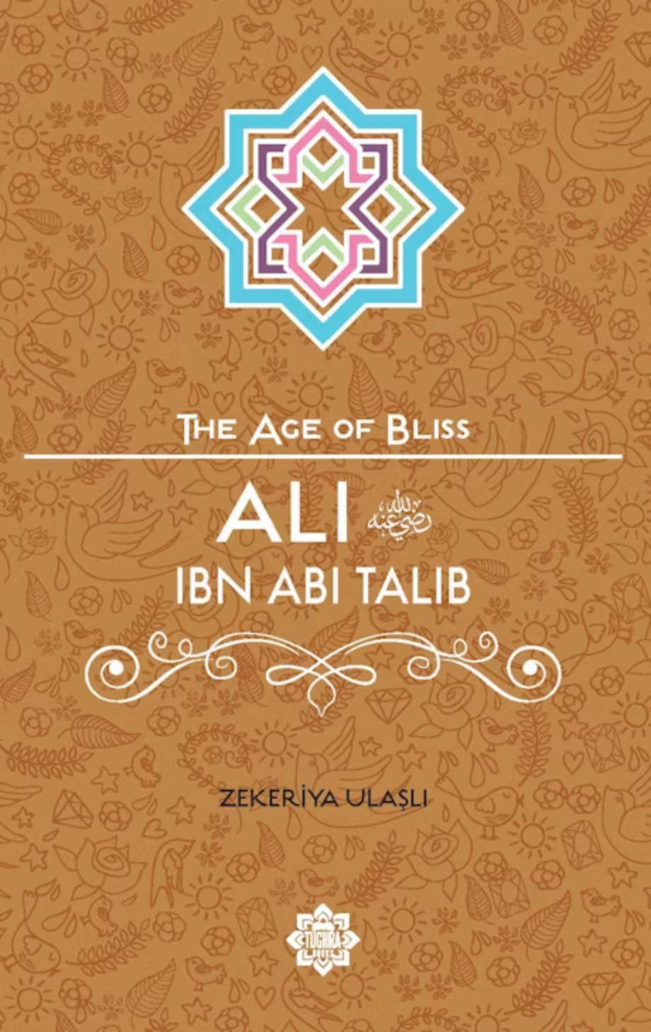 The Age of Bliss - Ali Ibn Abi Talib