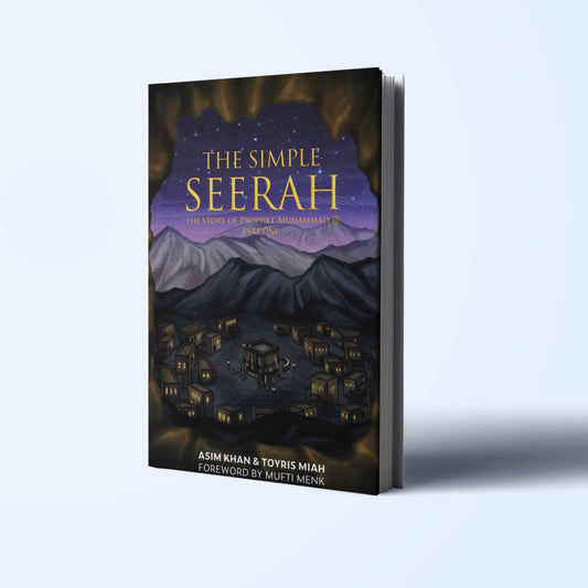 The Simple Seerah: The Story of Prophet Muhammad (saw) Part One