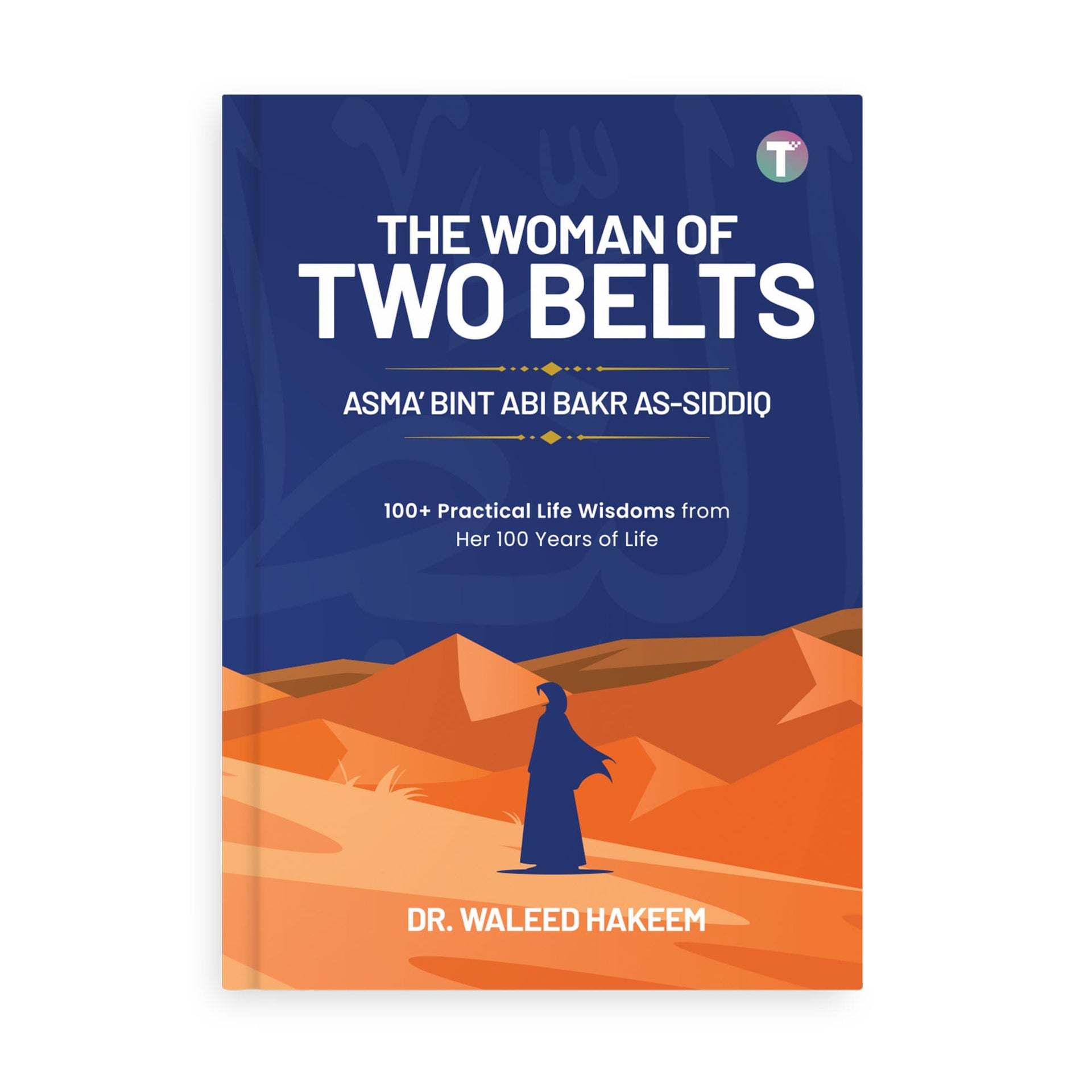 The Woman of Two Belts: Asma’ bint Abi Bakr As-Siddiq