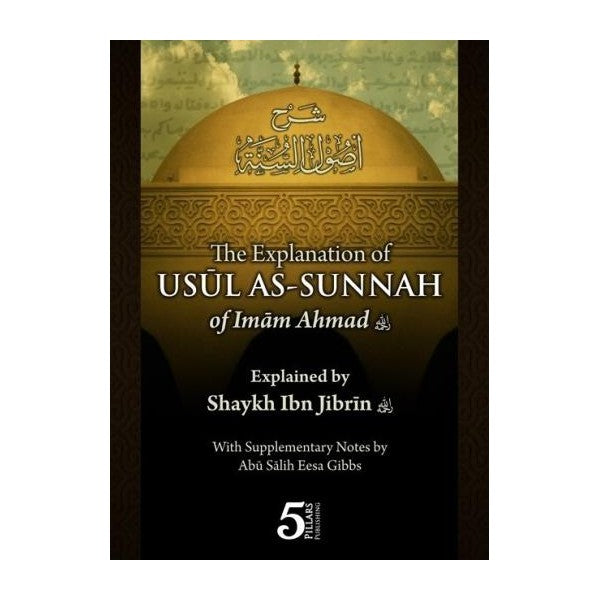 The Explanation of Usul as-Sunnah of Imam Ahmad