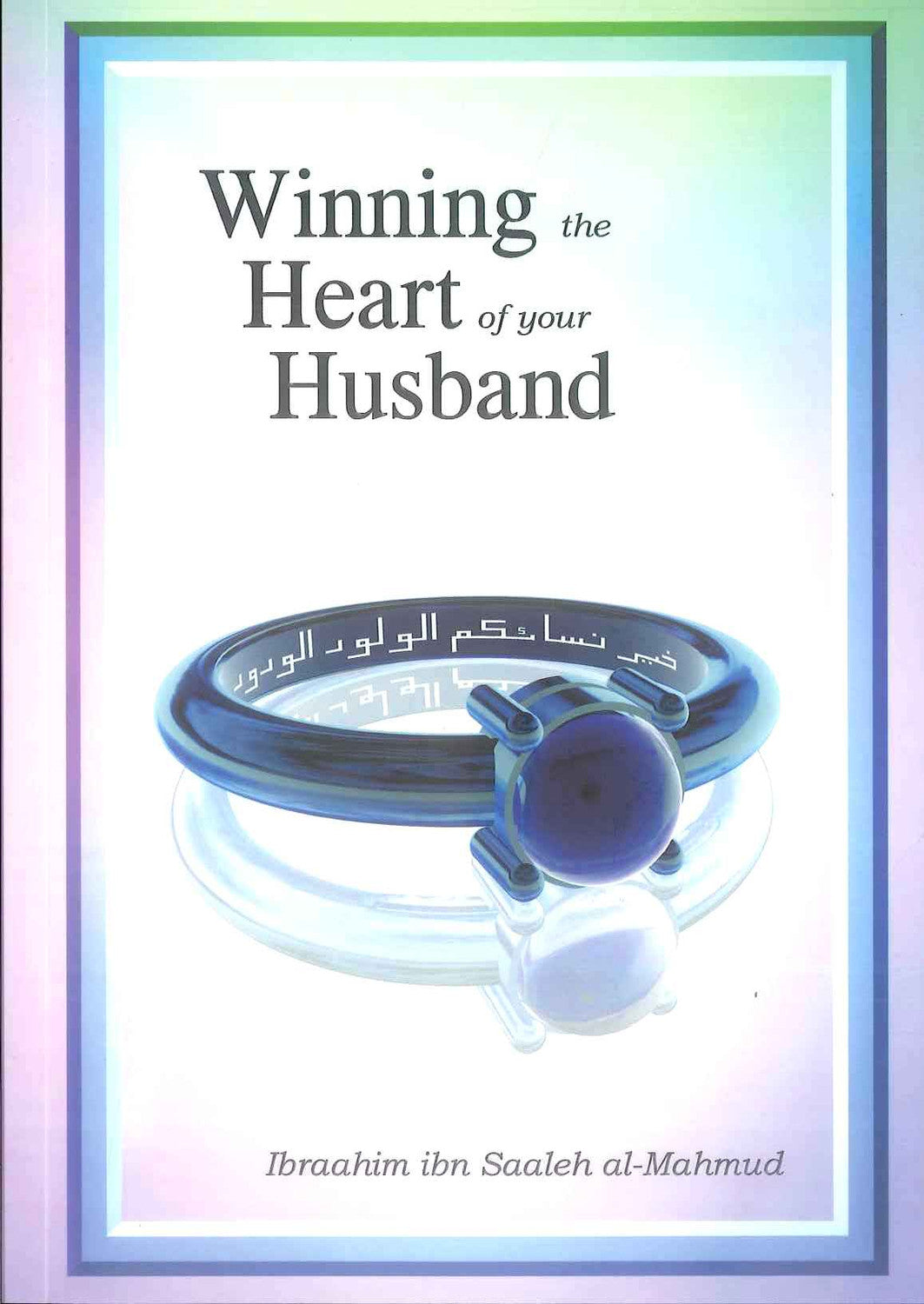 Winning the Heart of Your Husband