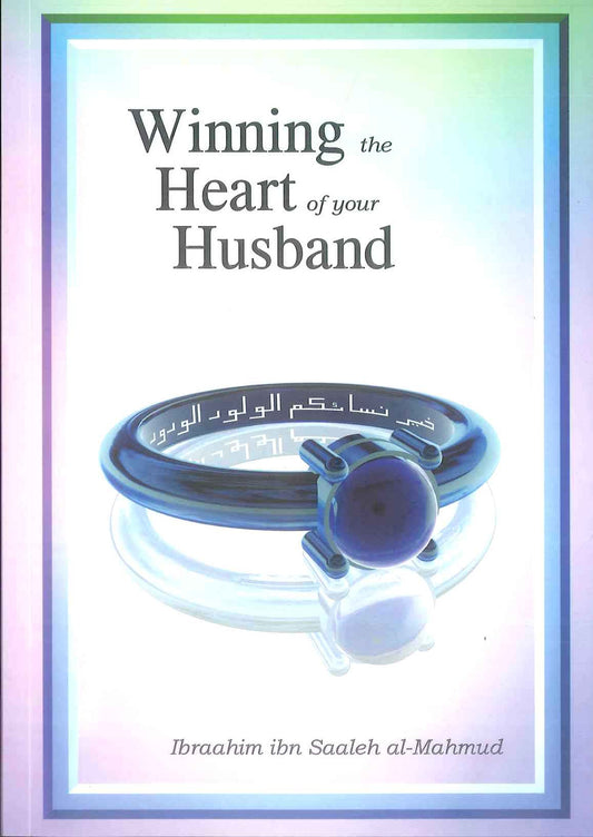 Winning the Heart of Your Husband