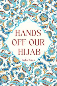 Hands Off Our Hijab