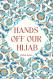 Hands Off Our Hijab